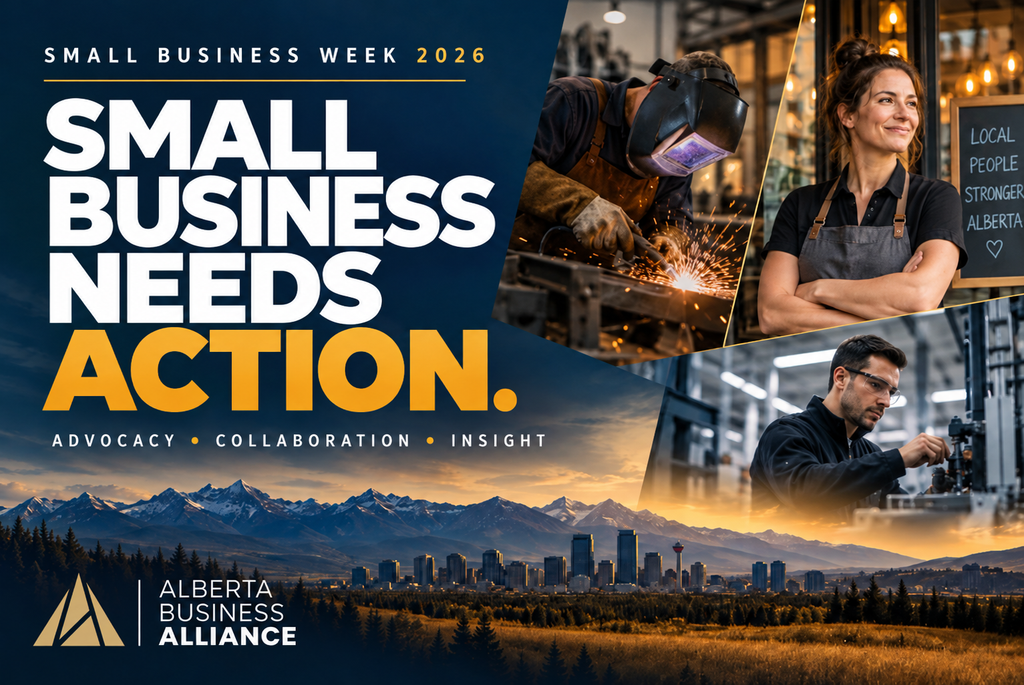 Small Business Week 2026 – Small Business Needs Action – Alberta Business Alliance